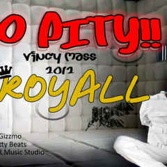 ROYALL - NO PITY - Vincy Soca 2k12
