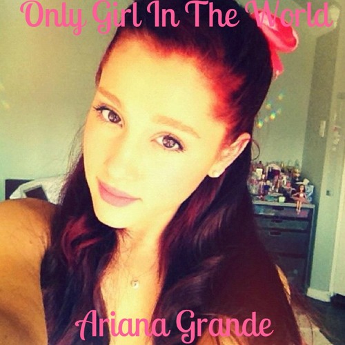 Only ariana grande Ariana Grande