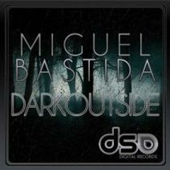 Miguel Bastida - Darkoutside ((Top Techhouse on Beatport))