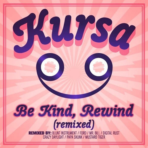Kursa - Be Kind Rewind (Digital Rust Remix)