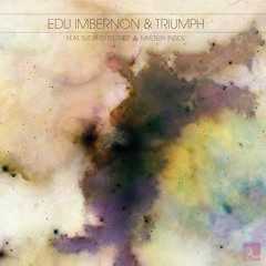 Edu Imbernon & Triumph - Mystery Inside feat Sutja Gutierrez (Original Mix) [Stil Vor Talent]