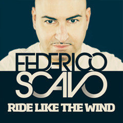 Federico Scavo - Ride Like The Wind- Federico Scavo remix CUT