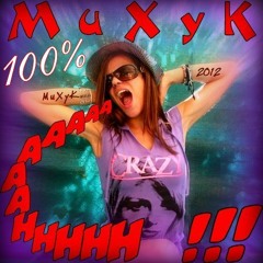 M u X y K @ 2012 - aaaaaaaHHHHH !!! ( ( ( 100 % ) ) )