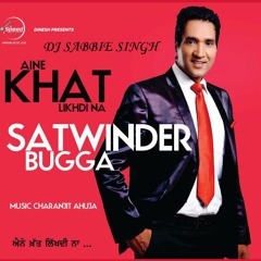 Aine Khat-Electro Mix Satwinder Bugga by DJ SABBIE SINGH