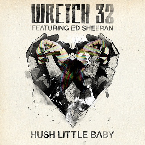 Wretch 32 ft Ed Sheeran - Hush Little Baby (Rudimental Remix) (Out Now)