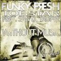 Funky Fresh, Tobstar - Without Music (Feat. San D. Tropez) (Tii Souplesse Remix) // BETTYBEAT028