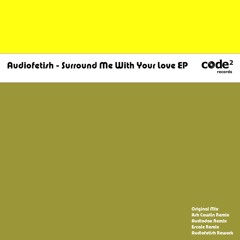 Audiofetish - Surround Me with your Love - original mix