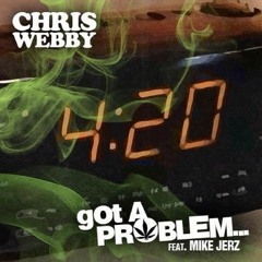 Chris Webby - Got A Problem Feat Mike Jerz