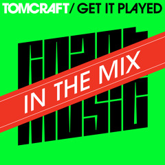 Tomcraft - Get It Played - In The MIx