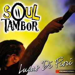 CD Promocional - Lucas Di Fiori - Soul Tambor - Nosso Amor é Bom