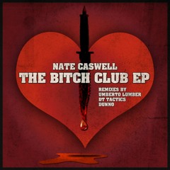 Nate Caswell - The Bitch Club (Dunno's Strawberry Cough Remix) OUT NOW!