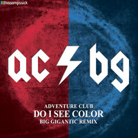Adventure Club Dubstep - Do I See Color (Big Gigantic Remix)