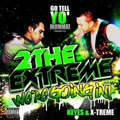 Keyes & X-Treme - We're Going In Mix