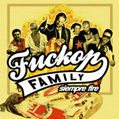 Fuckop Family - Siempre Fire