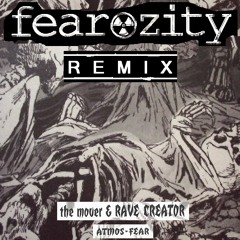 The Mover & Rave Creator - Atmos-Fear (Fearozity Remix)