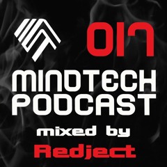 Mindtech Podcast - 017 mixed by Redject