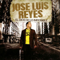 Jose Luis Reyes - El Dios de lo imposible