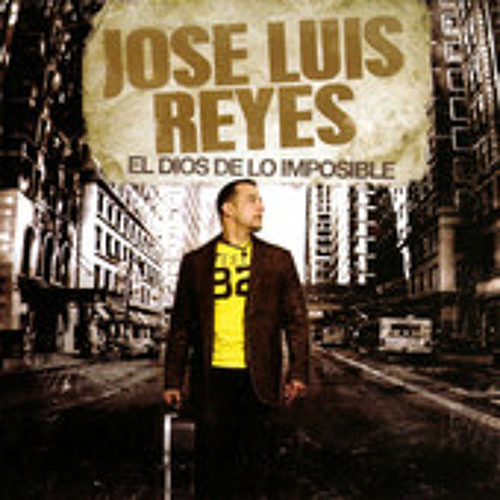 Jose Luis Reyes - El Dios de lo imposible