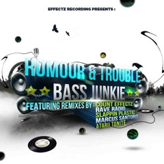 Rumour & Trouble - Bass Junkie (Count Effectz Remix) - OUT NOW