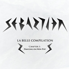 Sebasti3n - La Belle Compilation 1 - Dancing on New-Pop - DJ Mix
