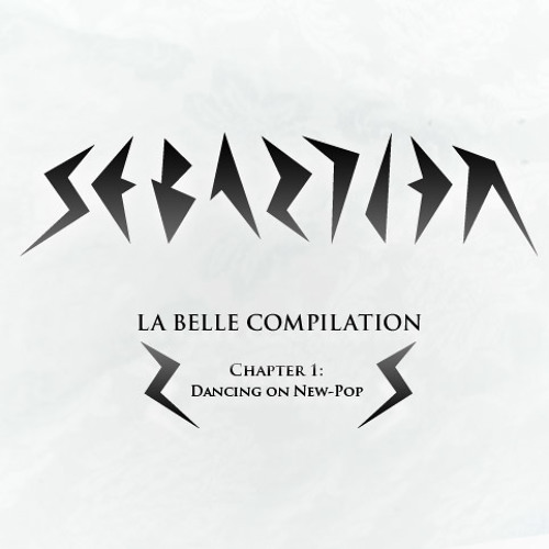 Sebasti3n - La Belle Compilation 1 - Dancing on New-Pop - DJ Mix