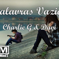 Charlie G & Davi - Palavras Vazias