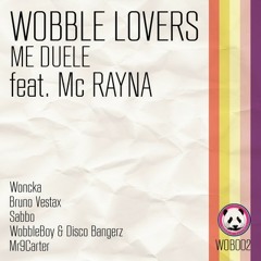 Wobble Lovers feat MC Rayna - Me Duele (Disco BangerZ & Wobble Boy Remix) (clip) // OUT NOW ON BEATPORT //