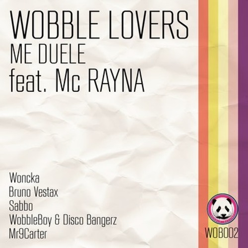 Wobble Lovers feat MC Rayna - Me Duele (Disco BangerZ & Wobble Boy Remix) (clip) // OUT NOW ON BEATPORT //
