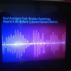 Soul Avengerz Ft. Krysten Cummings - Heard It All Before (Laurent Schark remix)