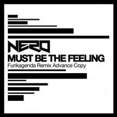 Must be the Feeling - Nero (Fi-Chek edit)