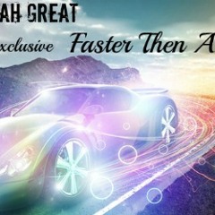 Dijah Dah Great Faster Than A Bitch ft TRUST