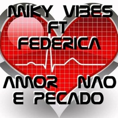 Miky Vibes ft Federica - Amor Nao e Pecado (Bietto Maranza REMIX 2012)