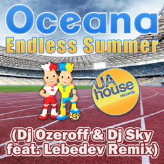 Oceana - Endless Summer (Dj Ozeroff & Dj Sky feat. Lebedev Radio Remix)