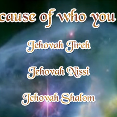Because of Who You Are