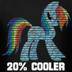 Every Day I'm 20% Cooler