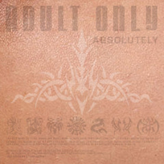 Adult Only - Absolutely