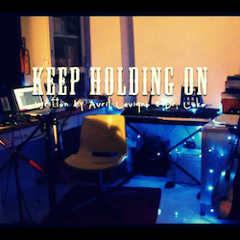 Keep Holding On (Avril Lavigne Cover)
