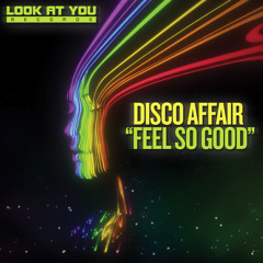 Disco Affair - Feel so good, OUT NOW ON TRAXSOURCE EXCLUSIVE