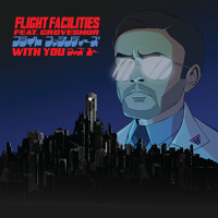 Flight Facilities - With You (Ft. Grovesnor)