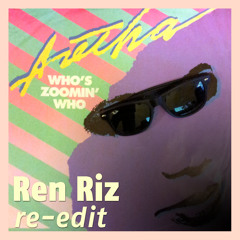 Aretha Franklin - Who's Zoomin' Who (Ren Riz re-edit)