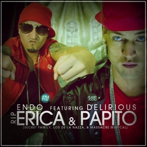 Endo Ft Delirious - Rip Erica y Papito