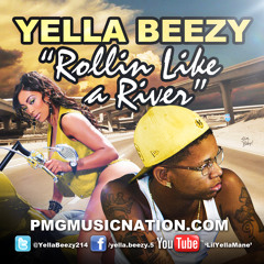 @YellaBeezy214 - ROLLIN LIKE A RIVER #7thstreetPromo