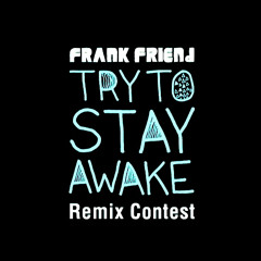 Frank Friend - Try To Stay Awake (.com/pott remix)