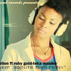 Revolution ft Ruby gold - teka munike(fuckin' gonuts teka homeboyz cut remix)