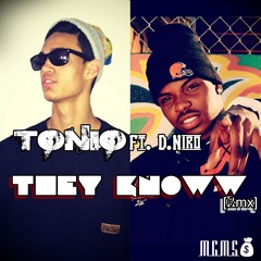 Tonio- They knoww [rmx]ft. D.Niro