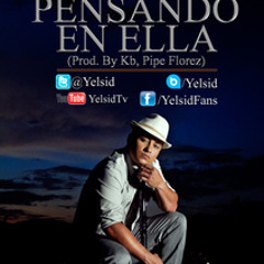 Yelsid - Pensando En Ella (Prod. By KB & Pipe Florez) (Version Original)