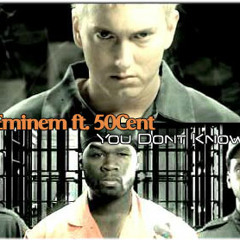 Eminem ft 50 cent - You Don't Know Me (BEST REMIX)