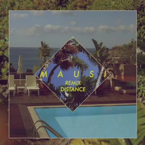 Distance (M A U S I  remix)