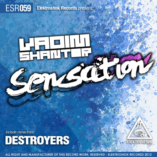 OUT NOW!! Vadim Shantor - Sensation (Destroyers Remix)