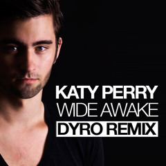 Katy Perry - Wide Awake (Dyro Remix) [Exclusive Preview]